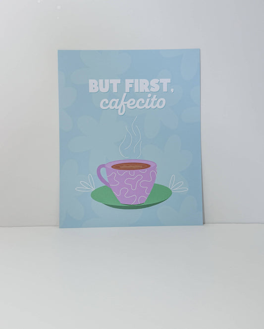 But First, Cafecito Art Print 8x10